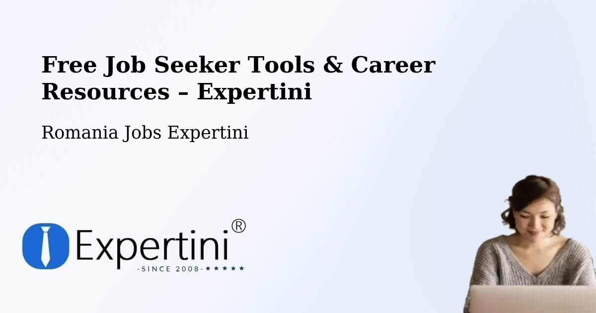 Free Job Seeker Tools & Career Resources – Iaşi - Iaşi, Romania Jobs Expertini