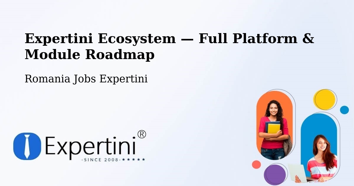 Expertini Ecosystem — Full Platform & Module Roadmap – Iaşi