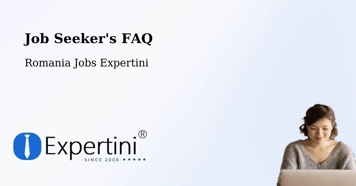 Job Seeker FAQ – Iaşi - Romania Jobs Expertini