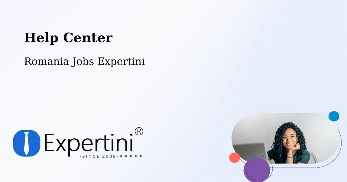Help Center – Iaşi - Romania Jobs Expertini